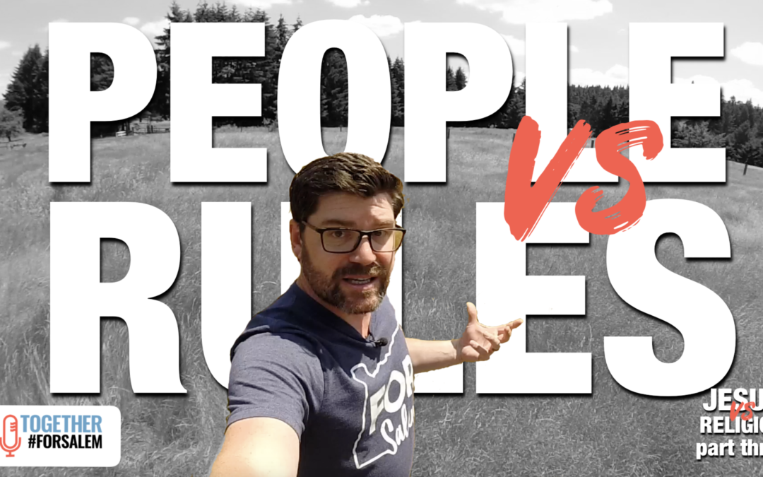 PEOPLE vs. RULES — Together #forSalem (Ep 17)