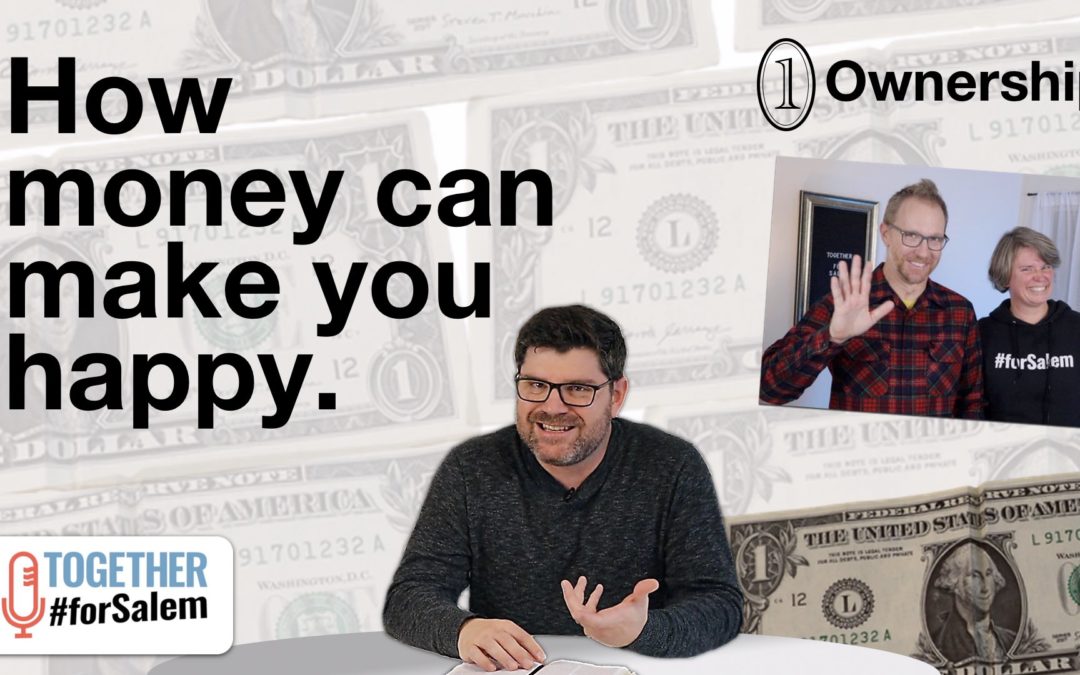 How can my money make me happy? — Together #forSalem (Ep 82)