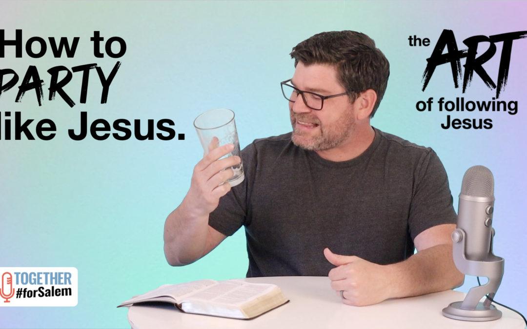 How to party like Jesus [The Art of Following Jesus, pt 7] #hospitality