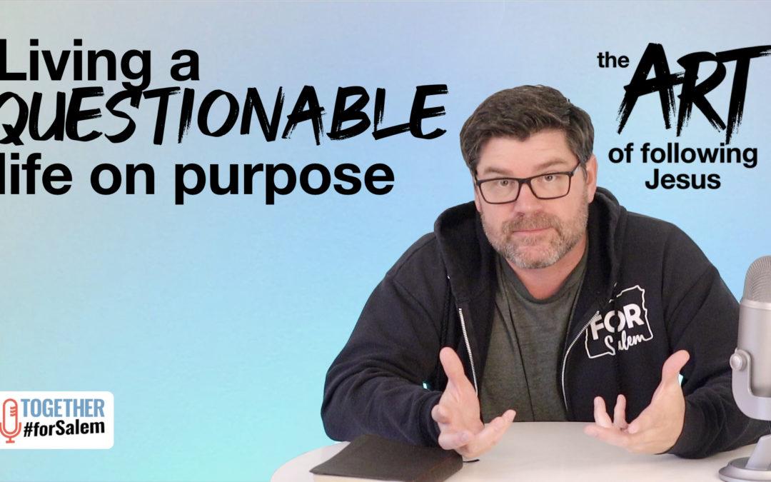 Living a questionable life on purpose [The Art of Following Jesus, pt 9] #ruleoflife #rhythmoflife