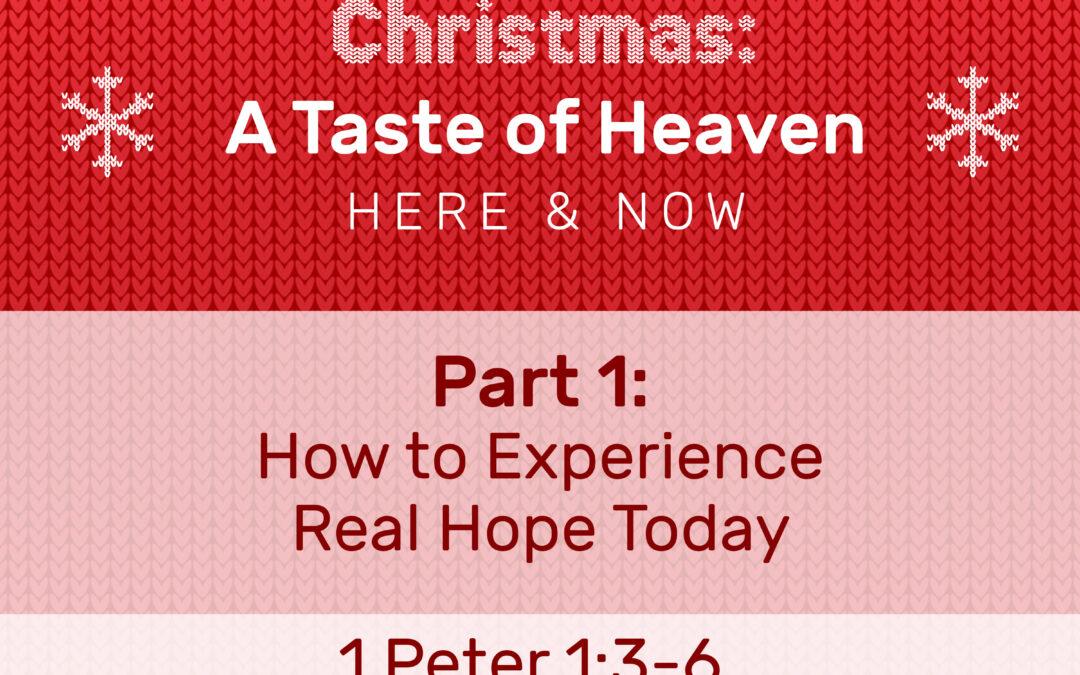 How to experience real hope today.  [Christmas ’24: Part 1]