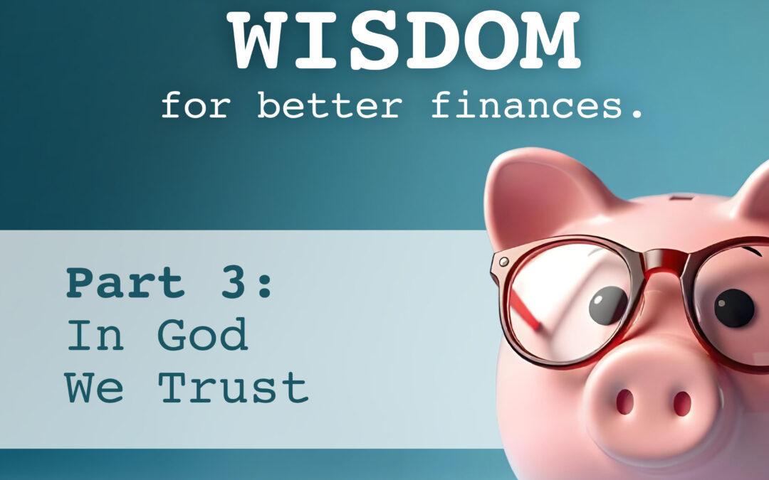 Ageless Wisdom (pt 3): In God We Trust